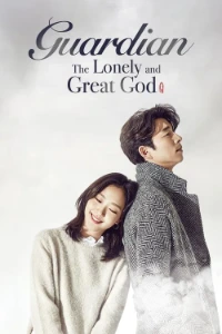 Download Goblin / Guardian: The Lonely and Great God (Season 1) Dual Audio (Hindi-Korean) Esubs WEB-DL 480p [250MB] || 720p [680MB] || 1080p [1.4GB]