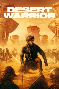 Download Desert Warrior (2025) Dual Audio (Hindi-English) Esubs WEB-DL 480p [415MB] || 720p [1.1GB] || 1080p [2.6GB]