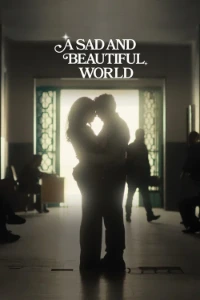 Download A Sad and Beautiful World (2025) (Arabic Audio) Esubs WEB-DL 480p [325MB] || 720p [865MB] || 1080p [2.1GB]