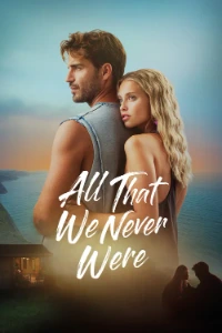 Download All That We Never Were (2026) Dual Audio (Hindi-Spanish) WEB-DL ESubs 480p [350MB] || 720p [970MB] || 1080p [2.2GB]