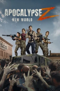 Download Apocalypse Z: New World (2026) Dual Audio (English-Hindi) WEB-DL MSubs 480p [330MB] || 720p [890MB] || 1080p [2.1GB]